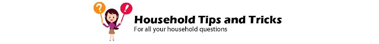 Household Tips and Tricks